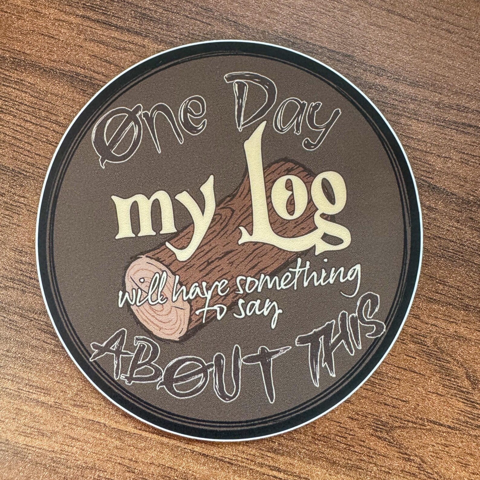 One Day My Log Will Have Something To Say About This
