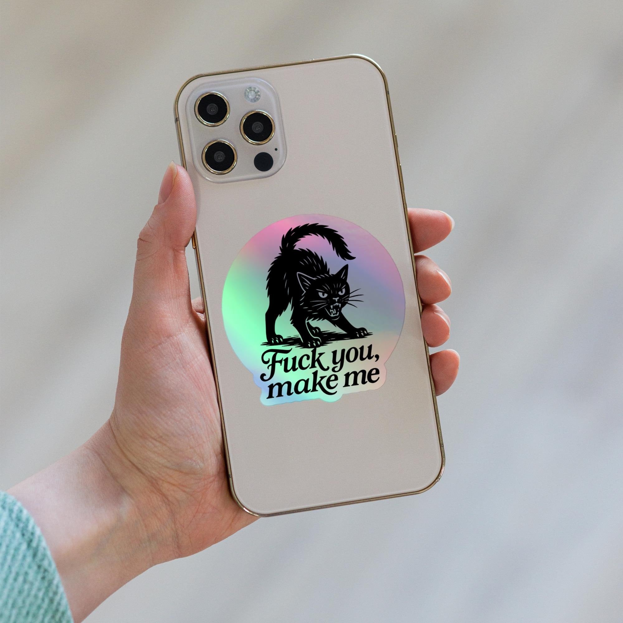 Black Cat Holographic Sticker | "F*ck You, Make Me" Protest