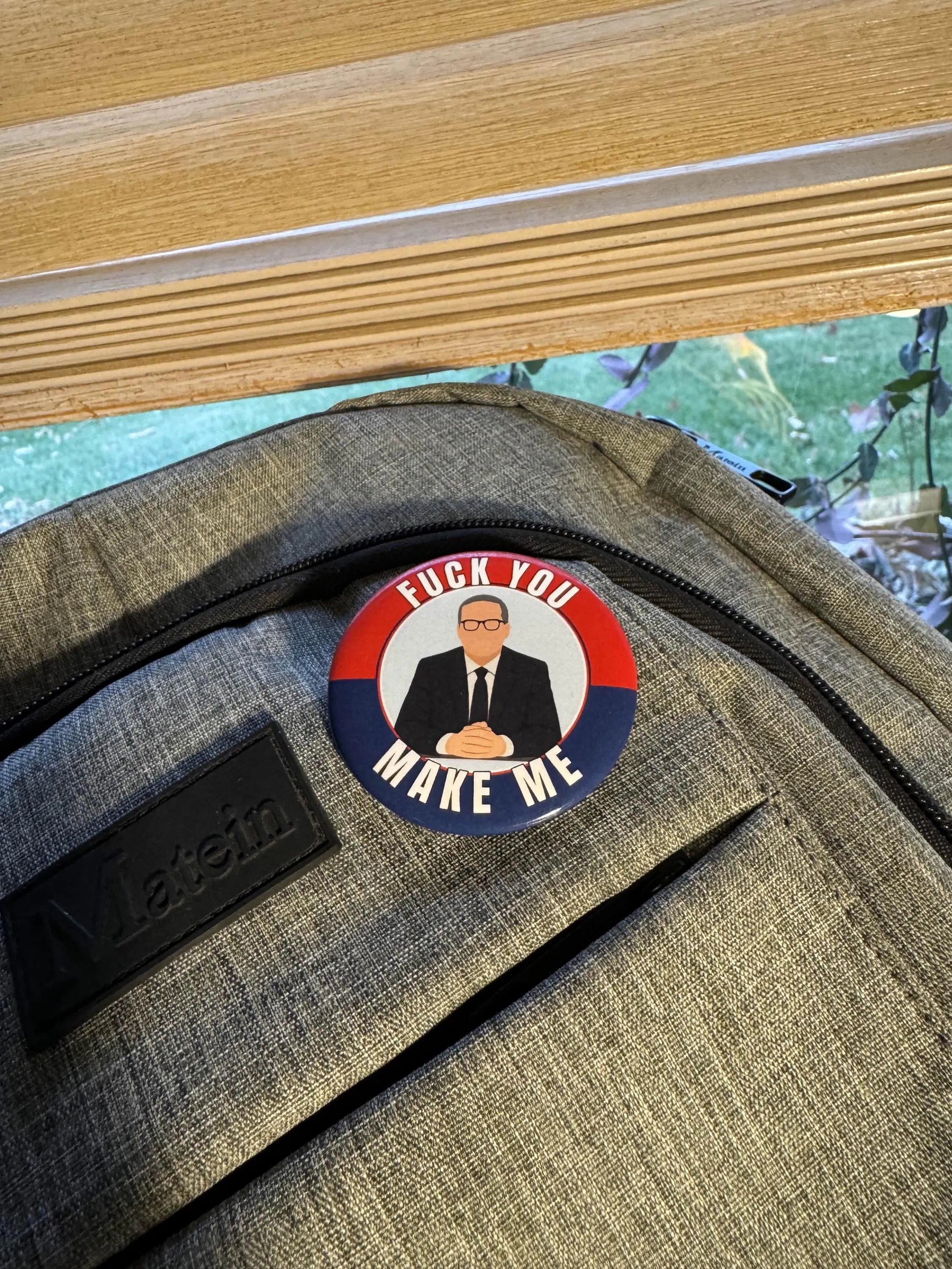 Protest Pin “F You, Make Me” John Oliver Inspired Political Satire Button