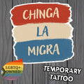 Chinga La Migra Temporary Tattoo | Protest Tattoo