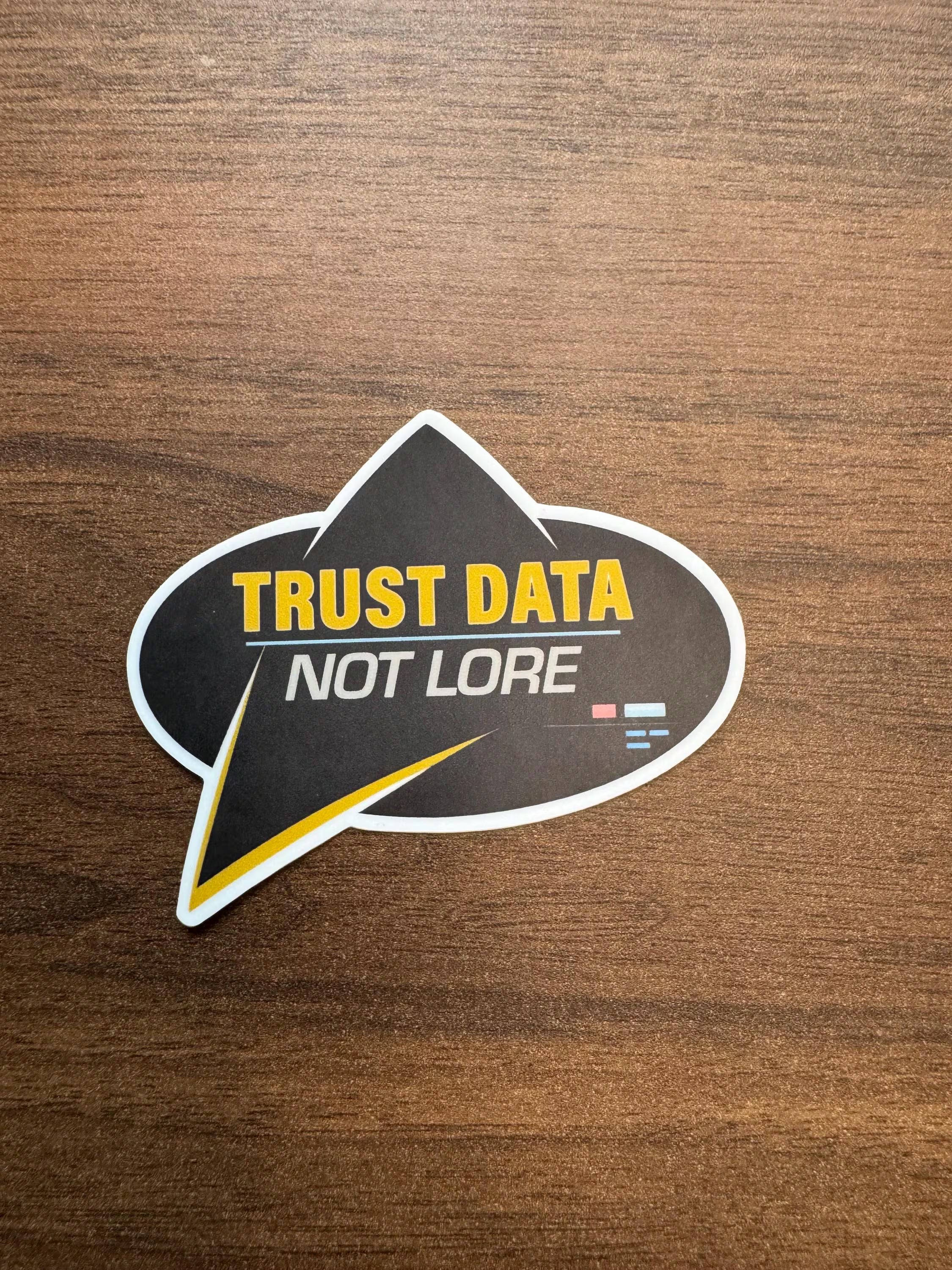 Trust Data Not Lore Sticker | Logic Over Misinformation | Sci-Fi Inspired Vinyl Sticker