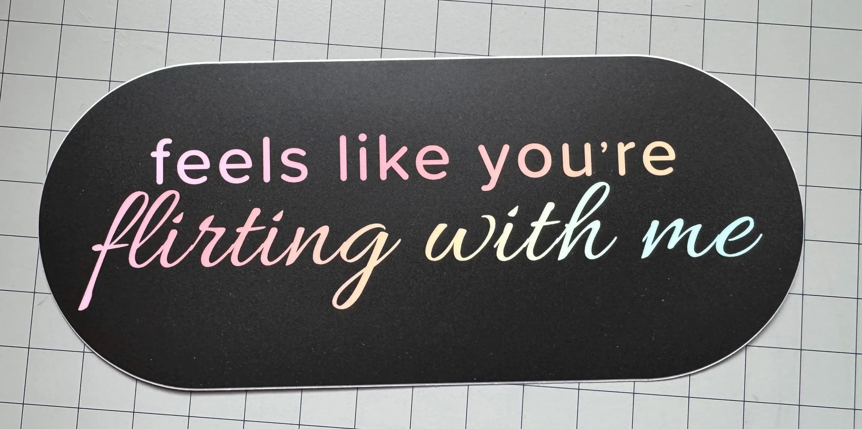 “Feels Like You’re Flirting With Me” Bumper Sticker | Flirty Humor Vinyl Decal