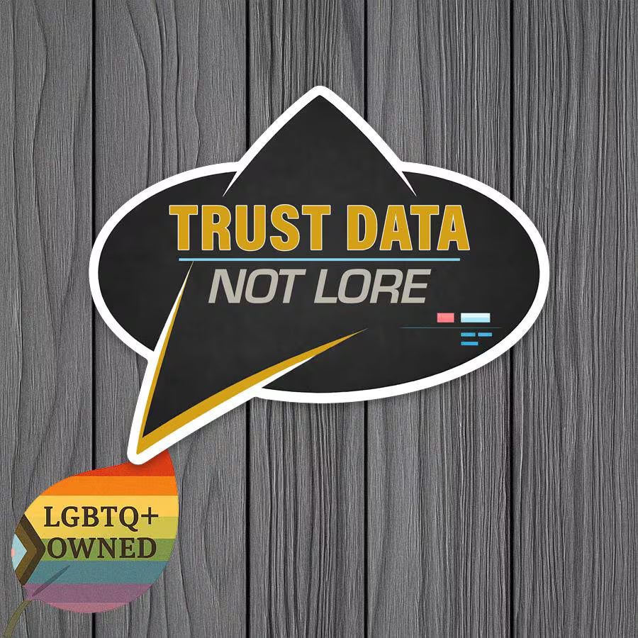 Trust Data Not Lore Sticker | Logic Over Misinformation | Sci-Fi Inspired Vinyl Sticker