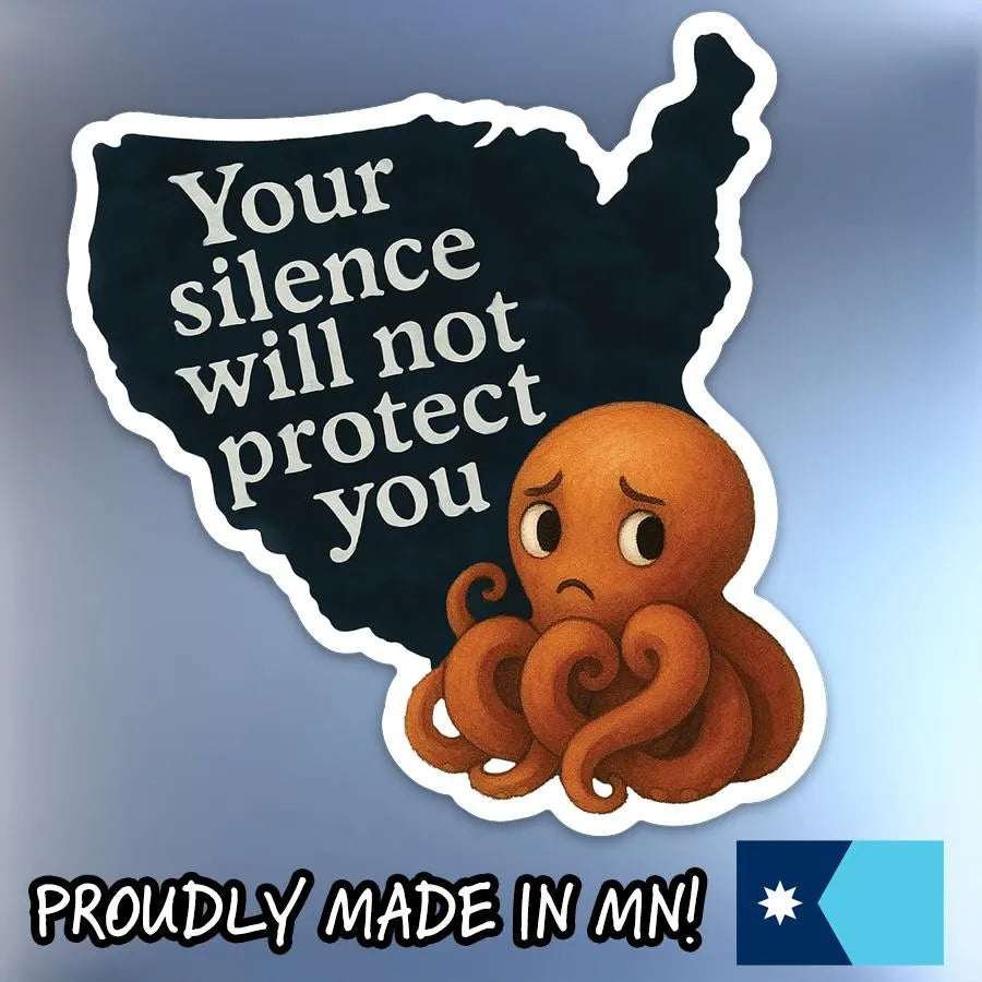 Your Silence Will Not Protect You Sticker | Activist Octopus Protest Decal