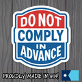 Do Not Comply In Advance Sticker – Political Protest Art in Red, White, and Blue