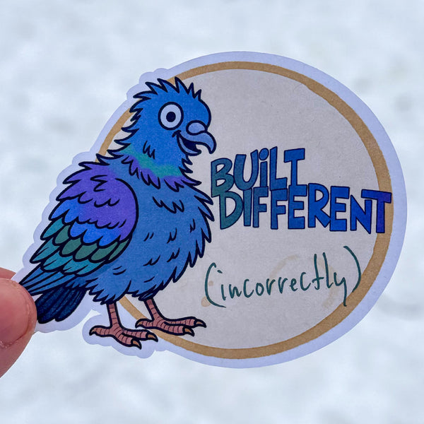 Built Different (Incorrectly) – Pigeon Sticker