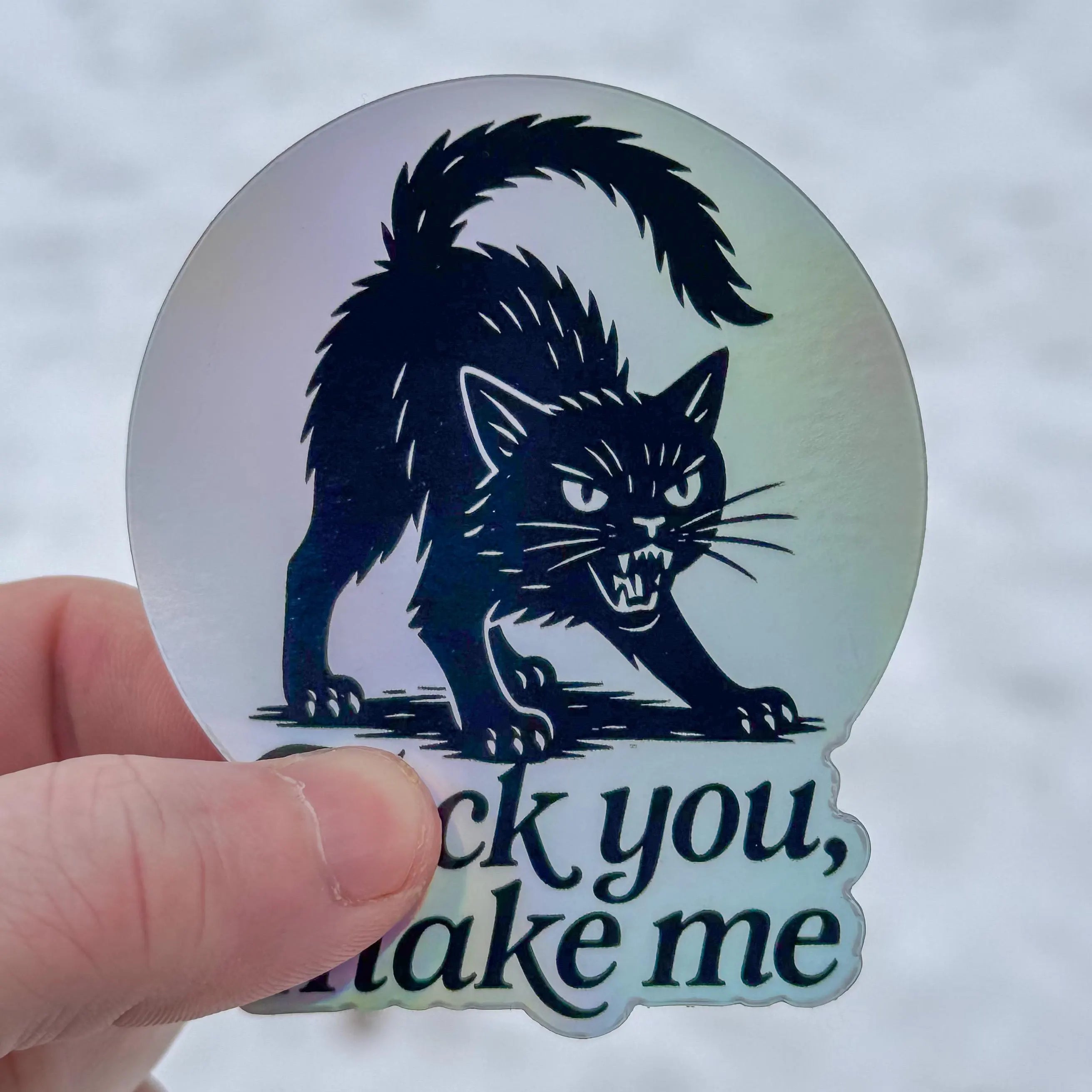 Black Cat Holographic Sticker | "F*ck You, Make Me" Protest