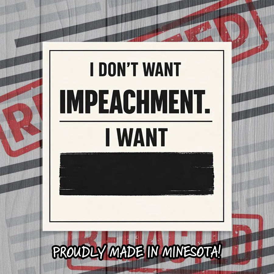 I Don’t Want Impeachment Sticker | Redacted Files Satire | Blackout Document Design