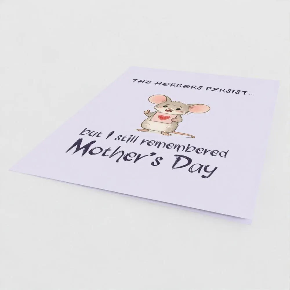Funny Card | "The Horrors Persist" Mouse Card | Cute Dark Humor Gift