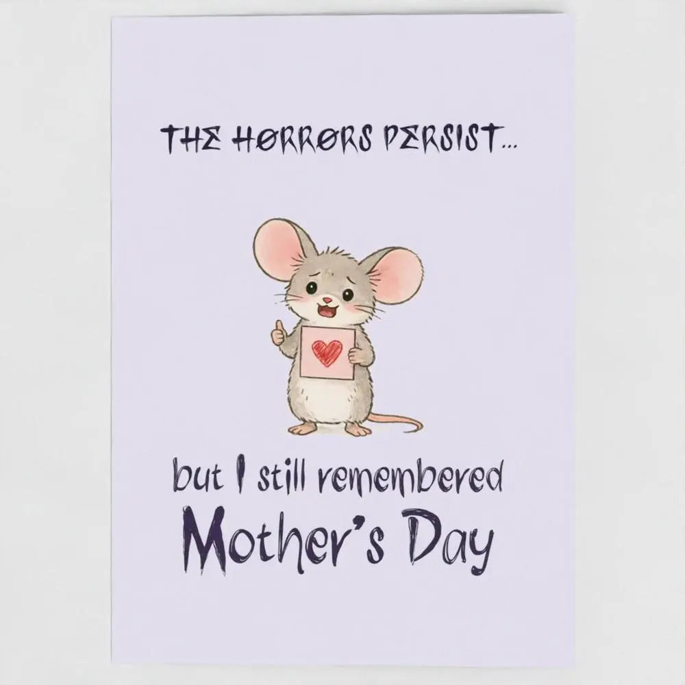 Funny Card | "The Horrors Persist" Mouse Card | Cute Dark Humor Gift