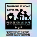 Someone at Home Loves Me Dog Car Transfer Decal • Pet Drive Safety Reminder Cut Out