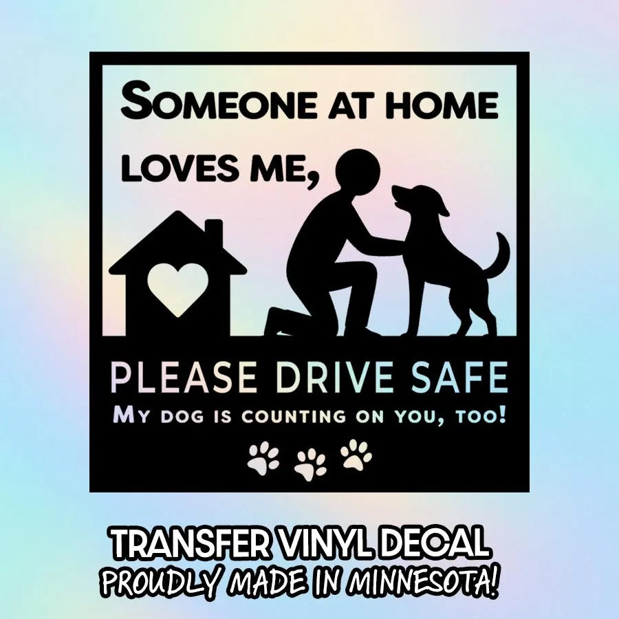 Someone at Home Loves Me Dog Car Transfer Decal • Pet Drive Safety Reminder Cut Out