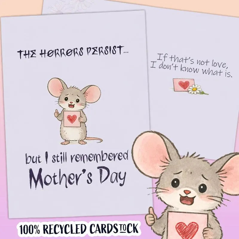 Funny Card | "The Horrors Persist" Mouse Card | Cute Dark Humor Gift