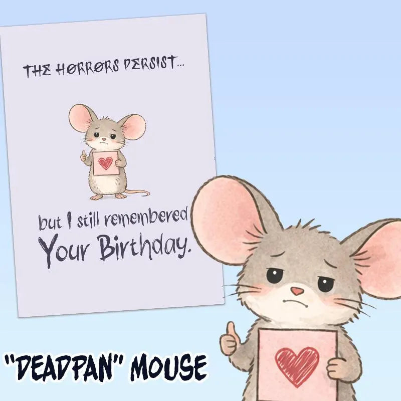 Funny Card | "The Horrors Persist" Mouse Card | Cute Dark Humor Gift