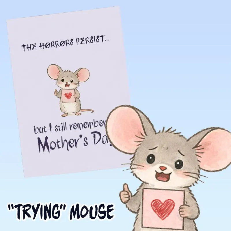 Funny Card | "The Horrors Persist" Mouse Card | Cute Dark Humor Gift