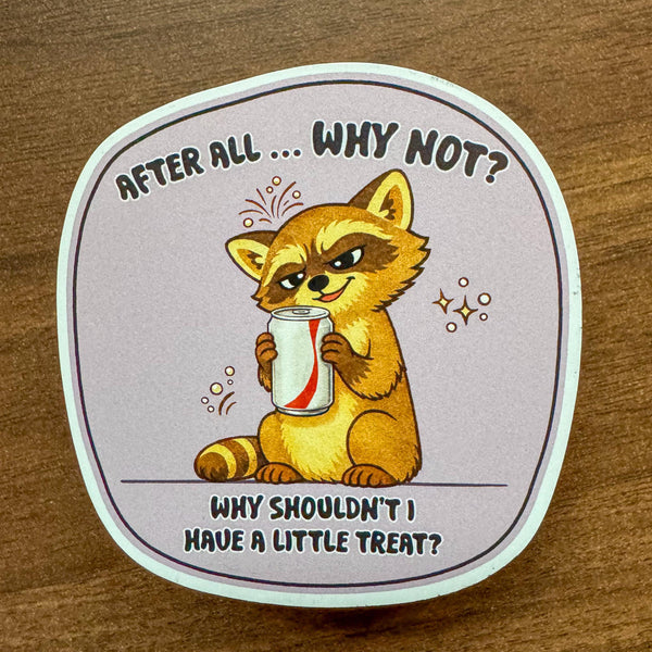 Raccoon Diet Coke Treat | "Why Shouldn’t I?" Meme Sticker & Fridge Magnet