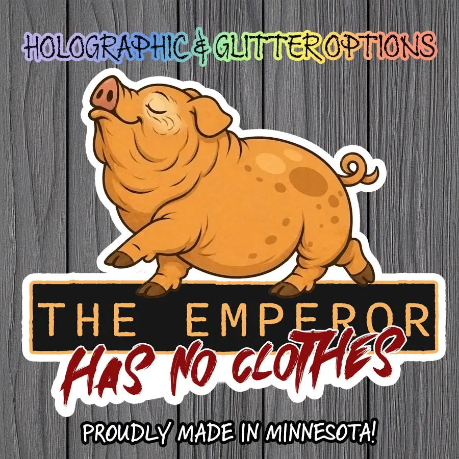The Emperor Has No Clothes Pig Sticker | Anti Trump Political Humor