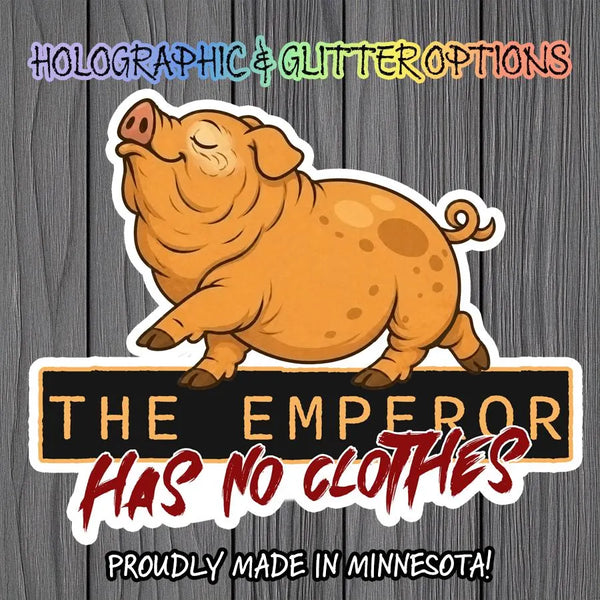 The Emperor Has No Clothes Pig Sticker | Anti Trump Political Humor