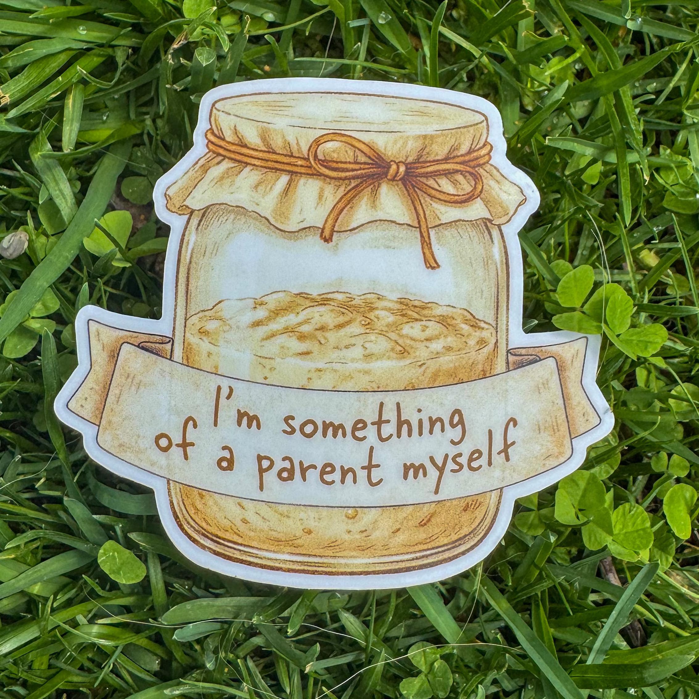Sourdough Starter Parent Sticker | Funny Bread Vinyl Decal