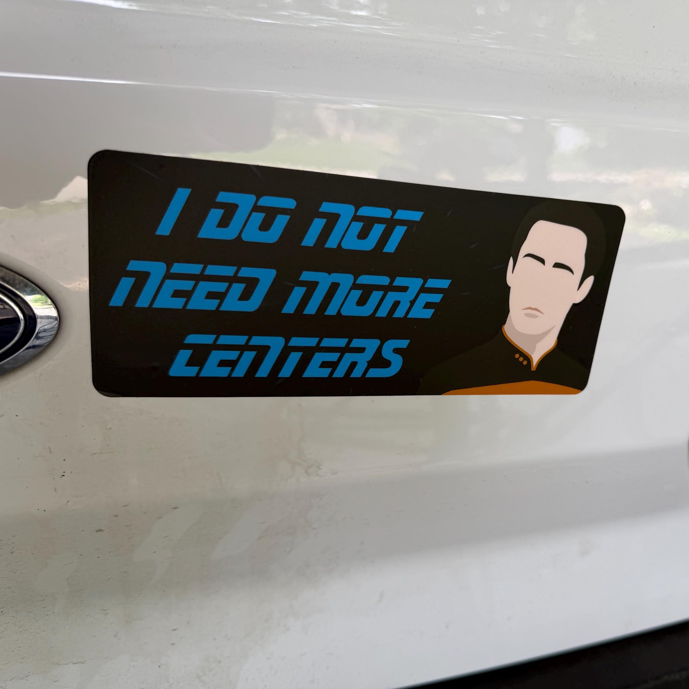 Data "I Do Not Need More Centers" Anti Data Center Sticker