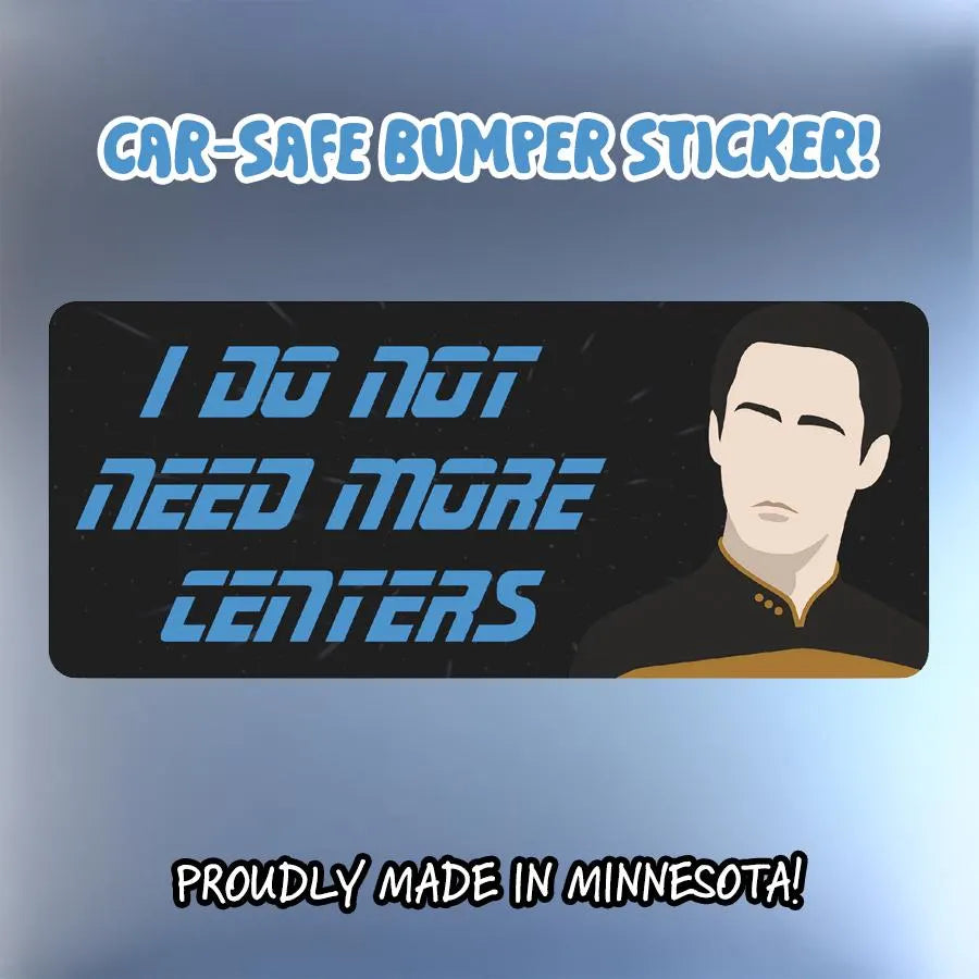 Data "I Do Not Need More Centers" Anti Data Center Sticker